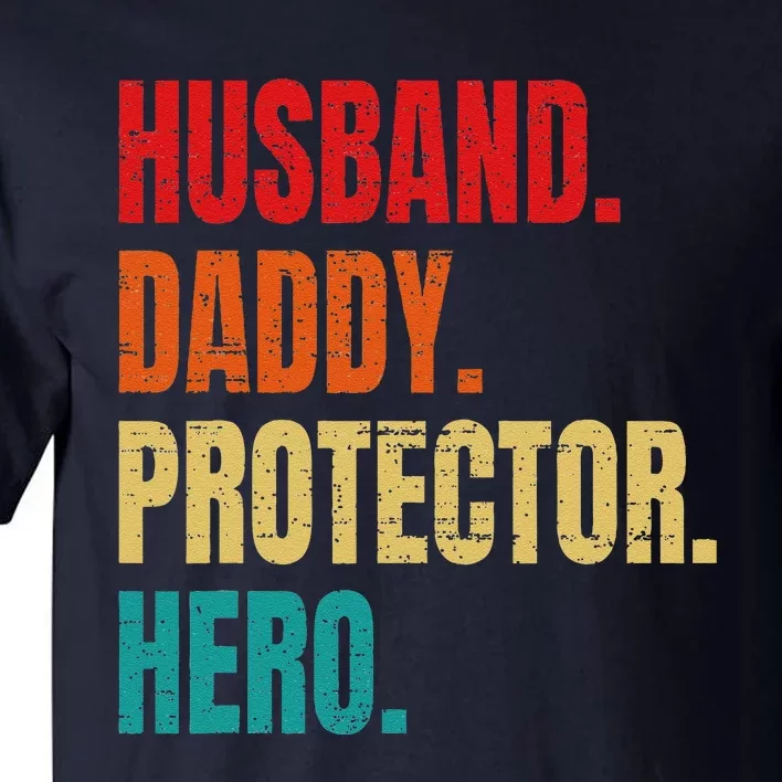 Husband Daddy Protector Hero Fathers Day Husband Birthday Tall T-Shirt