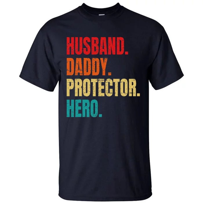 Husband Daddy Protector Hero Fathers Day Husband Birthday Tall T-Shirt