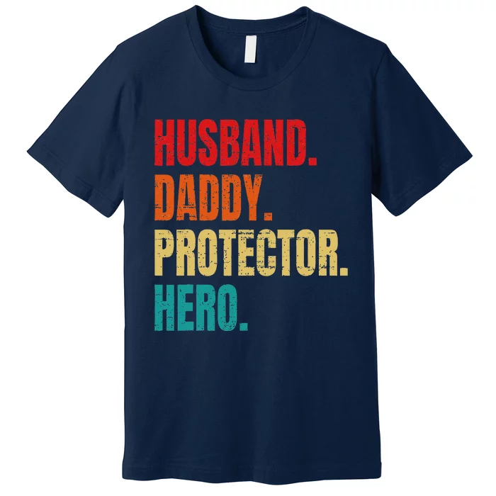 Husband Daddy Protector Hero Fathers Day Husband Birthday Premium T-Shirt