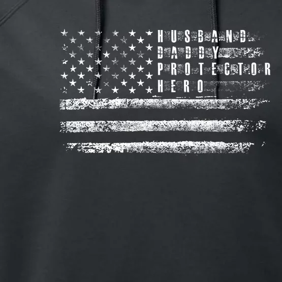 Husband Daddy Protector Hero Us American Flag Performance Fleece Hoodie