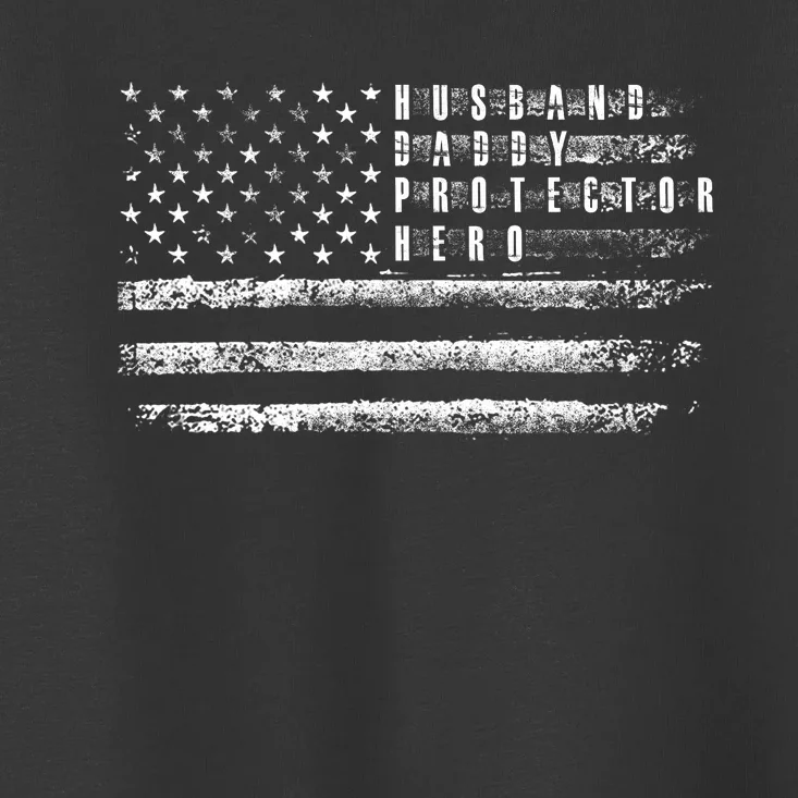 Husband Daddy Protector Hero Us American Flag Toddler T-Shirt