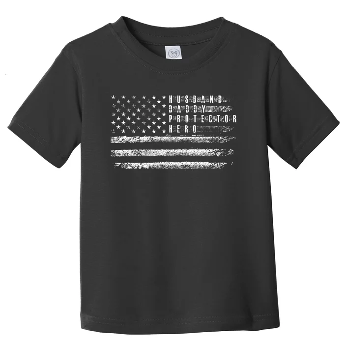 Husband Daddy Protector Hero Us American Flag Toddler T-Shirt