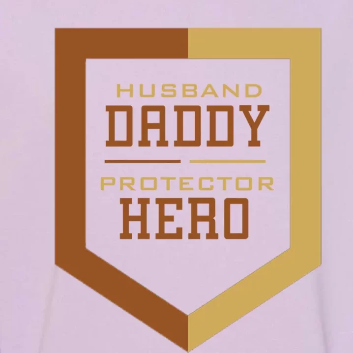 Husband Daddy Protector Hero Fathers Day Daddy Parenthood Cool Gift Garment-Dyed Sweatshirt