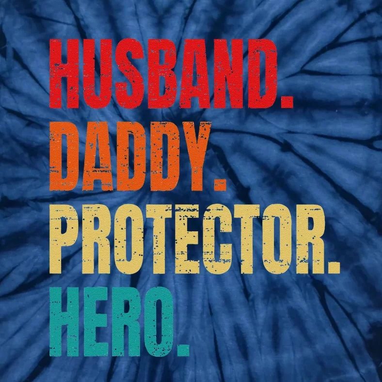 Husband Daddy Protector Hero Fathers Day Husband Birthday Gift Tie-Dye T-Shirt