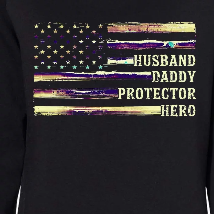 Husband Daddy Protector Hero FatherS Day Womens California Wash Sweatshirt