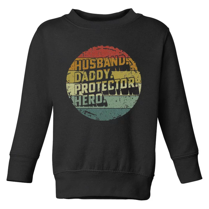 Husband Daddy Protector Hero Fathers Day Vintage Toddler Sweatshirt