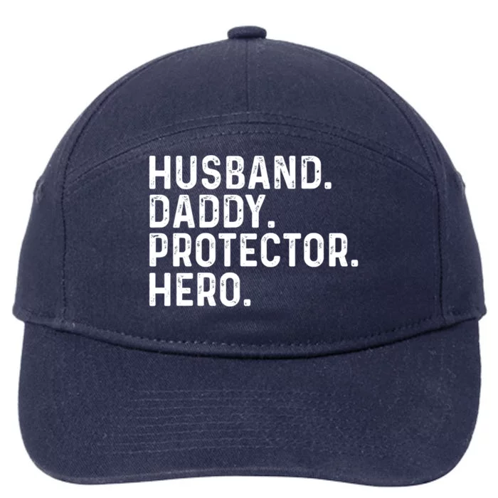 Husband Daddy Protector Hero Dad Stepgiftdad Cool Fathers Day Funny Gift 7-Panel Snapback Hat