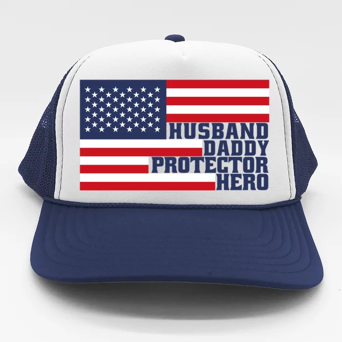 Husband Daddy Protector Hero Us Flag Design For FatherS Day Great Gift Trucker Hat