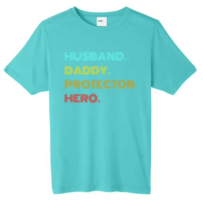 Husband Daddy Protector Hero Gift ChromaSoft Performance T-Shirt