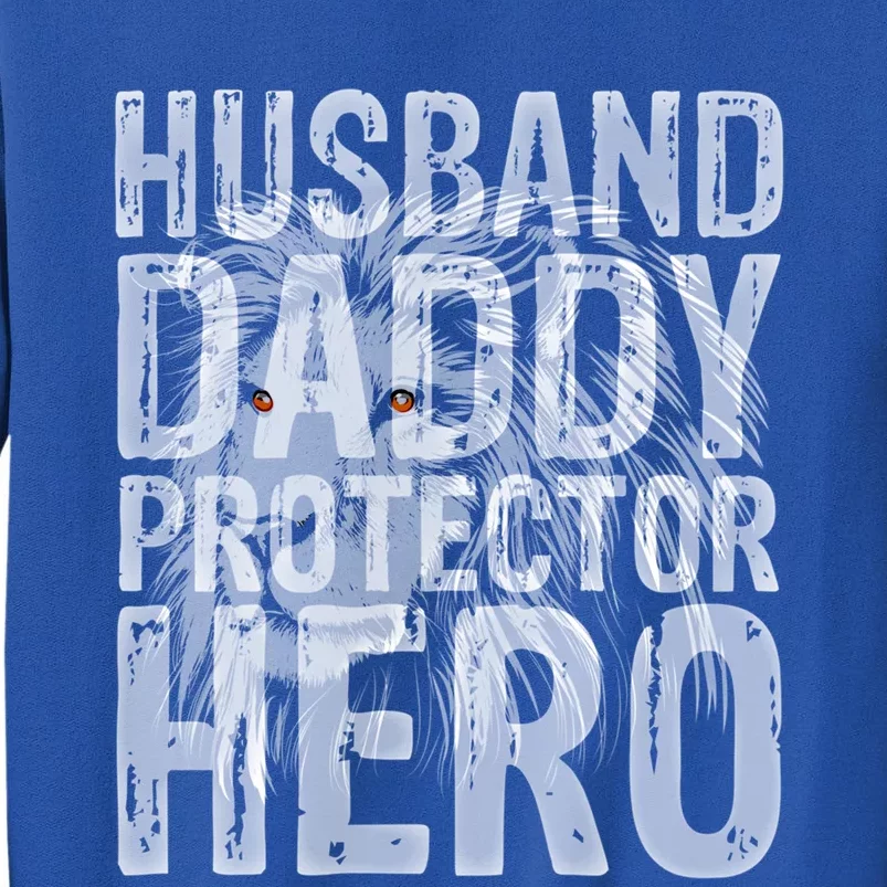 Husband Daddy Protector Hero Family Love Great Gift Tall Sweatshirt