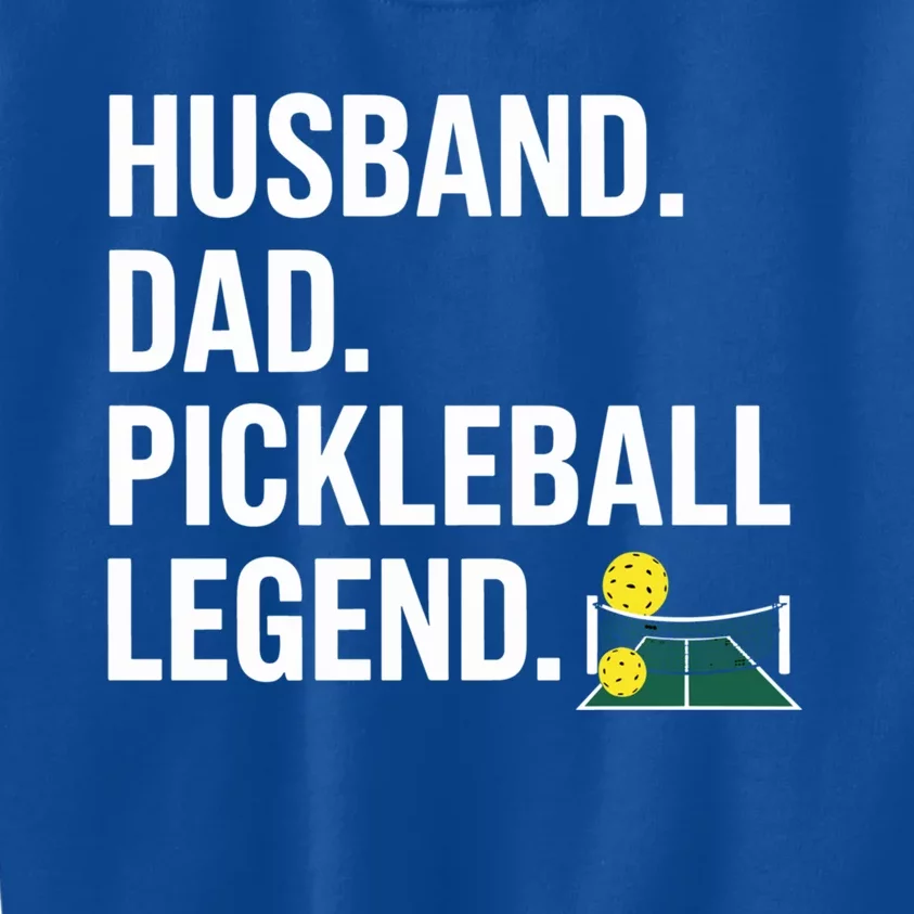 Husband Dad Pickleball Legend Funny FatherS Day Gift Kids Sweatshirt