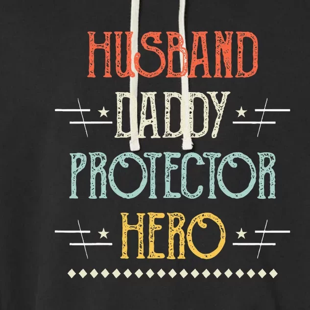 Husband Daddy Protector Hero Best Dad Fathers Day Gift Garment-Dyed Fleece Hoodie