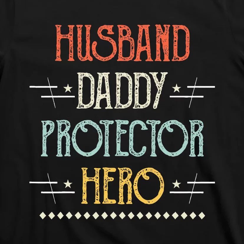 Husband Daddy Protector Hero Best Dad Fathers Day Gift T-Shirt