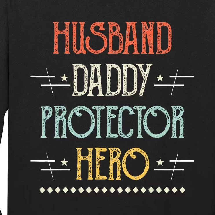 Husband Daddy Protector Hero Best Dad Fathers Day Gift Tall Long Sleeve T-Shirt