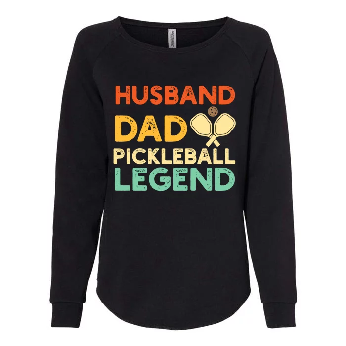 Husband Dad Pickleball Legend Gift FatherS Day Pickleball Gift Womens California Wash Sweatshirt