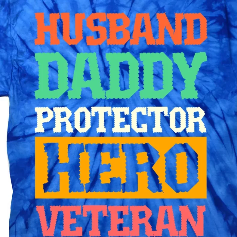 Husband Daddy Protector Hero Veteran Gift Tie-Dye T-Shirt