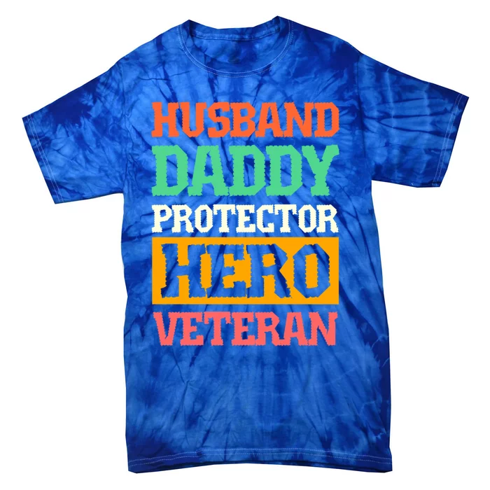 Husband Daddy Protector Hero Veteran Gift Tie-Dye T-Shirt