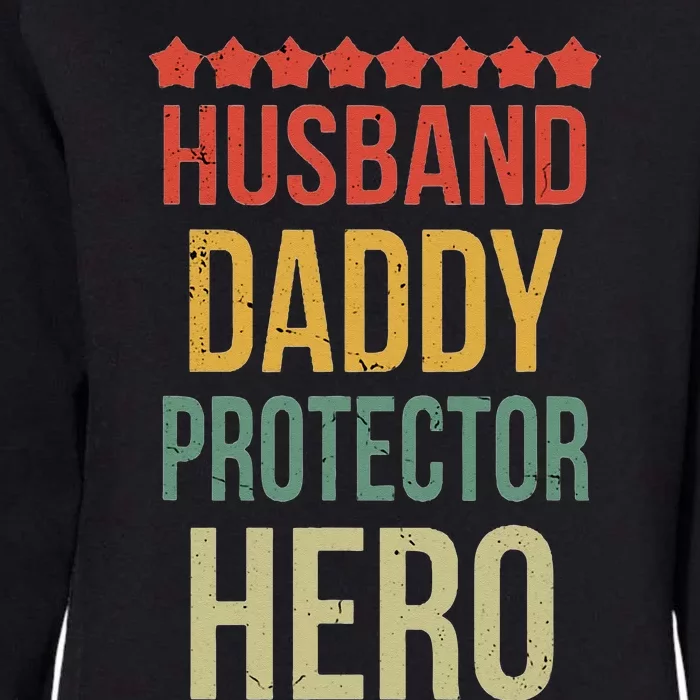 Husband Daddy Protector Hero Womens California Wash Sweatshirt