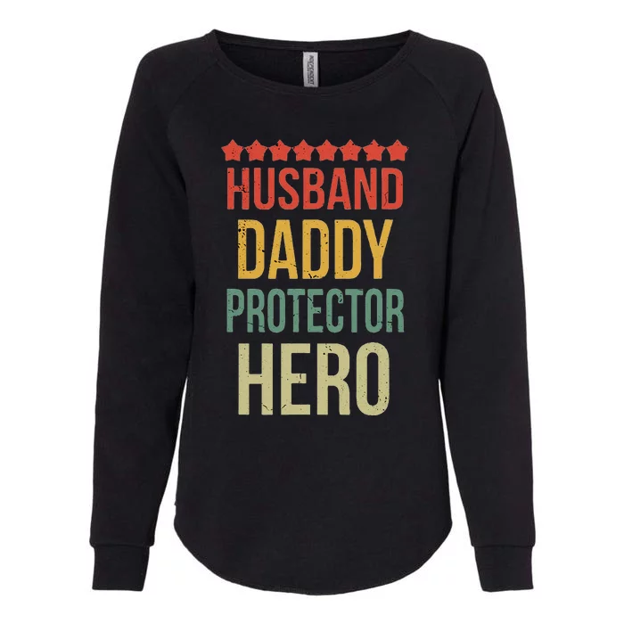 Husband Daddy Protector Hero Womens California Wash Sweatshirt