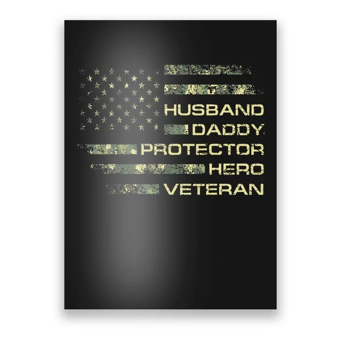 Husband Daddy Protector Hero Veteran Usa Flag Camouflage Dad Poster