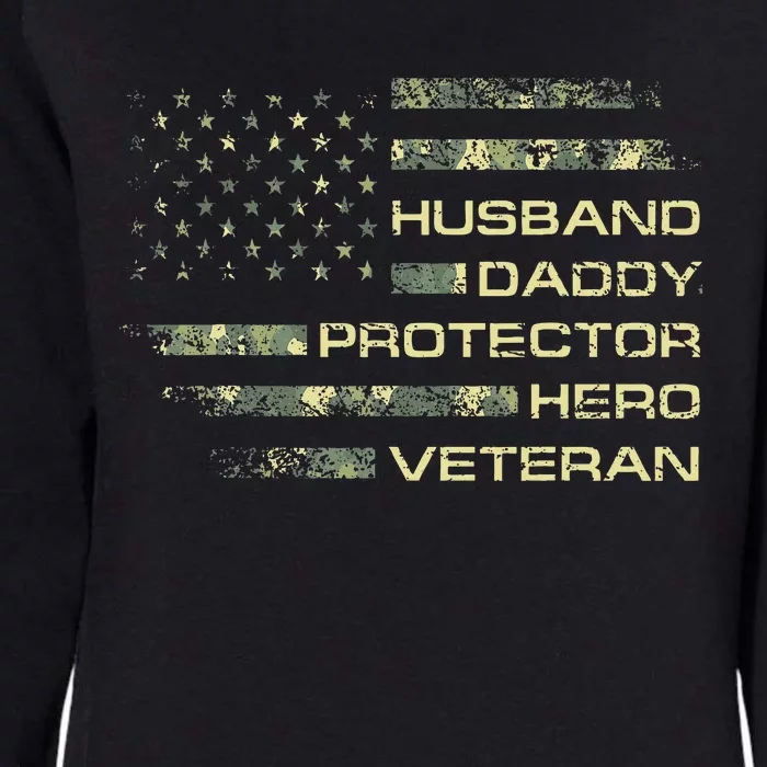 Husband Daddy Protector Hero Veteran Usa Flag Camouflage Dad Womens California Wash Sweatshirt