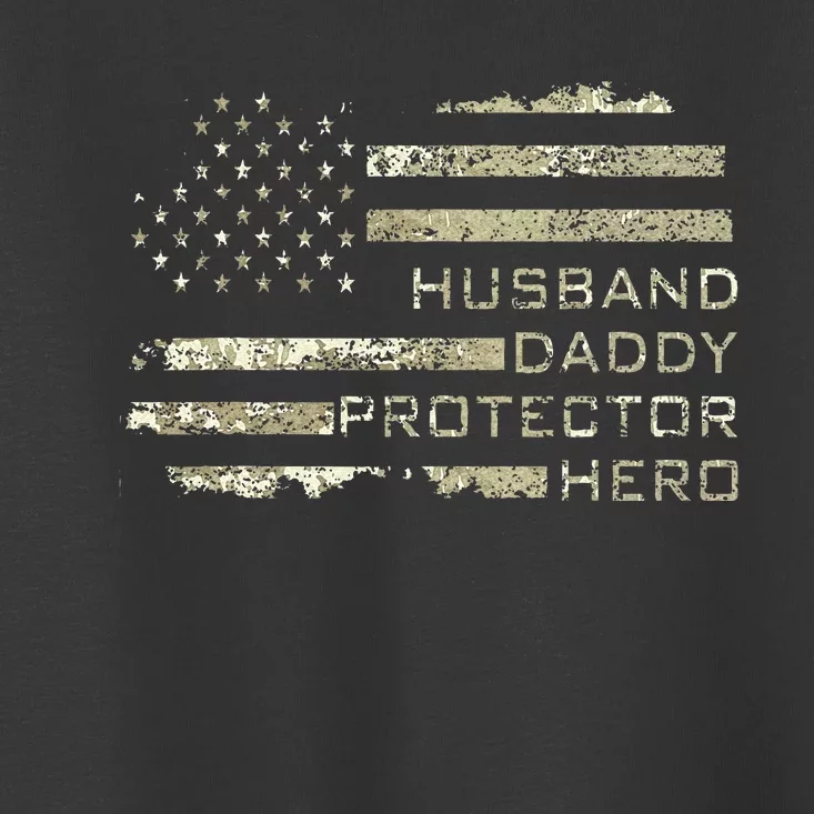 Husband Daddy Protector Hero Fathers Day American Flag camo Toddler T-Shirt