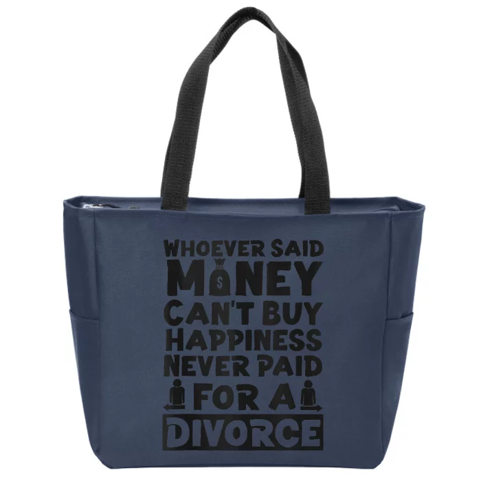 Happy Divorce Party Whoever Said Money Can't Buy Happiness Zip Tote Bag