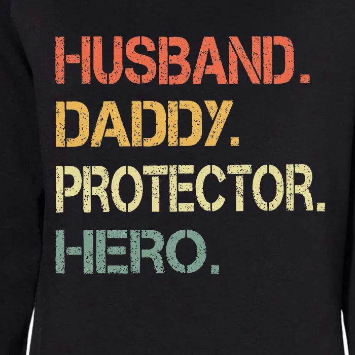 Husband Daddy Protector Hero Fathers Day Gift For Dad Wife Womens California Wash Sweatshirt