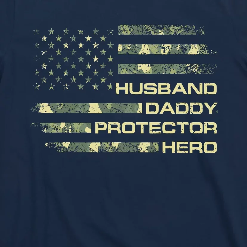 Husband Daddy Protector Hero Fathers Day Camo American Flag T-Shirt