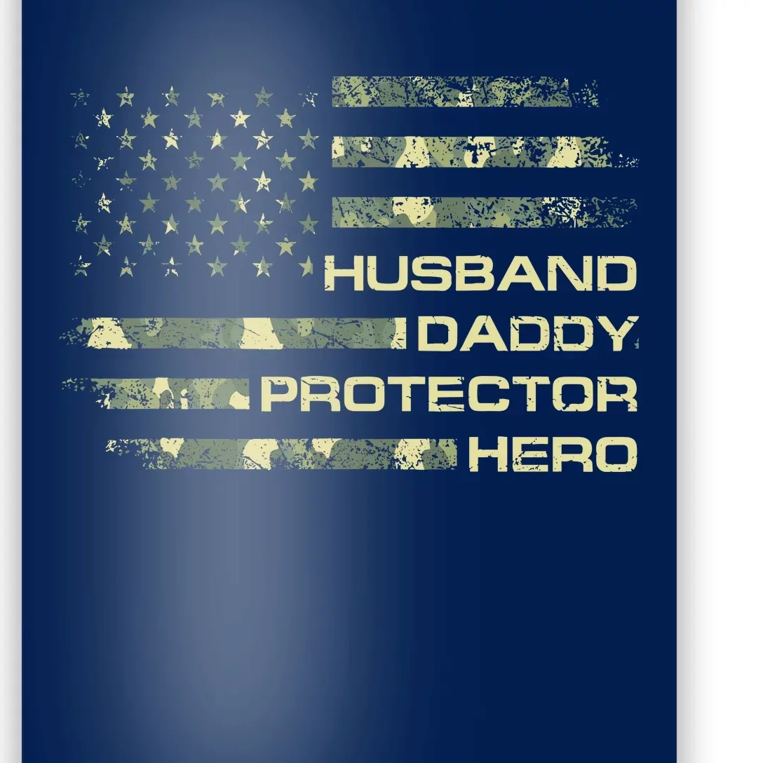 Husband Daddy Protector Hero Fathers Day Camo American Flag Poster