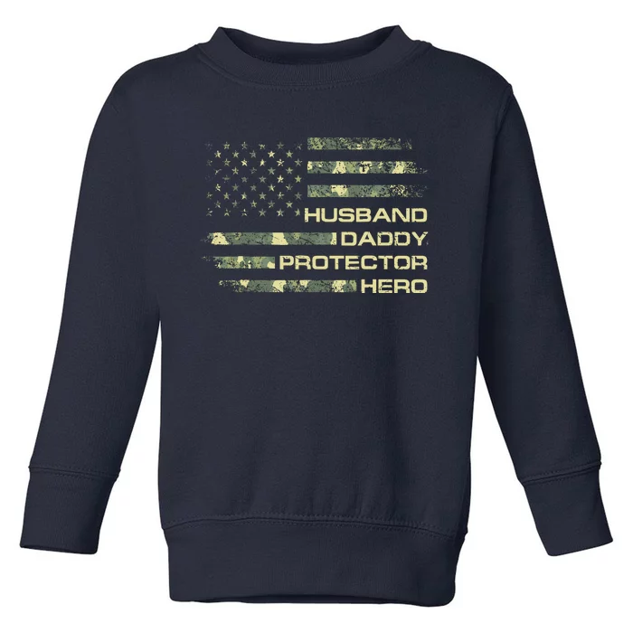 Husband Daddy Protector Hero Fathers Day Camo American Flag Toddler Sweatshirt