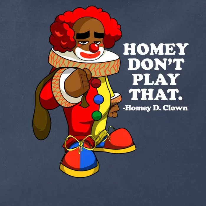 Homey Dont Play That Clown Zip Tote Bag