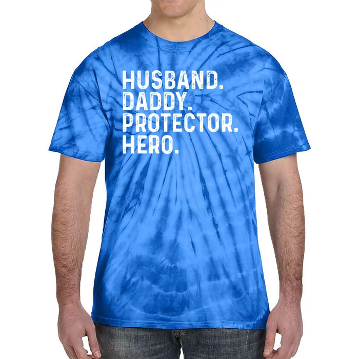 Husband Daddy Protector Hero Dad Stepgiftdad Cool Fathers Day Gift Tie-Dye T-Shirt