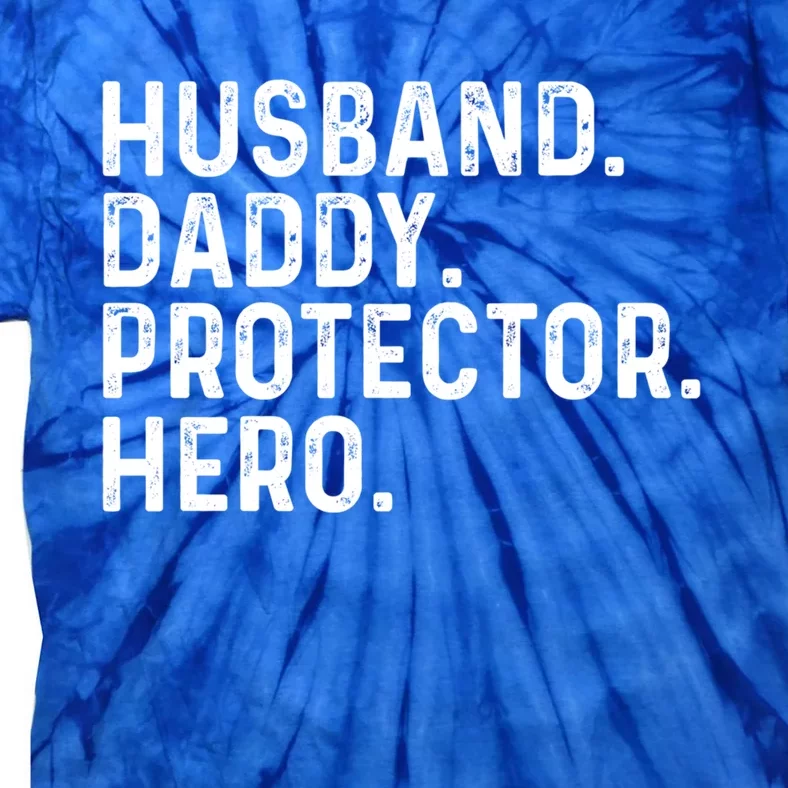 Husband Daddy Protector Hero Dad Stepgiftdad Cool Fathers Day Gift Tie-Dye T-Shirt