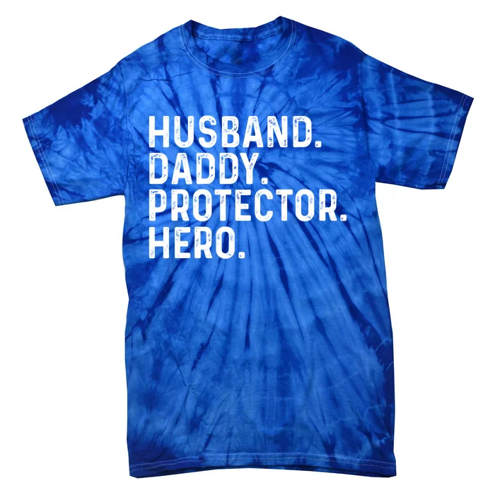 Husband Daddy Protector Hero Dad Stepgiftdad Cool Fathers Day Gift Tie-Dye T-Shirt