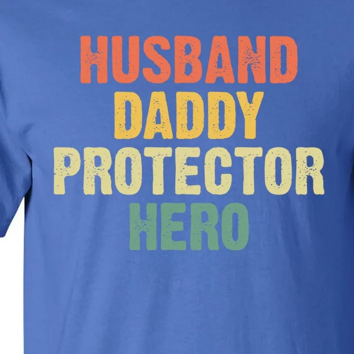 Husband Dad Protector Hero Husband Daddy Protector Hero Gift Tall T-Shirt