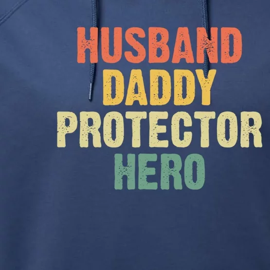 Husband Dad Protector Hero Husband Daddy Protector Hero Gift Performance Fleece Hoodie