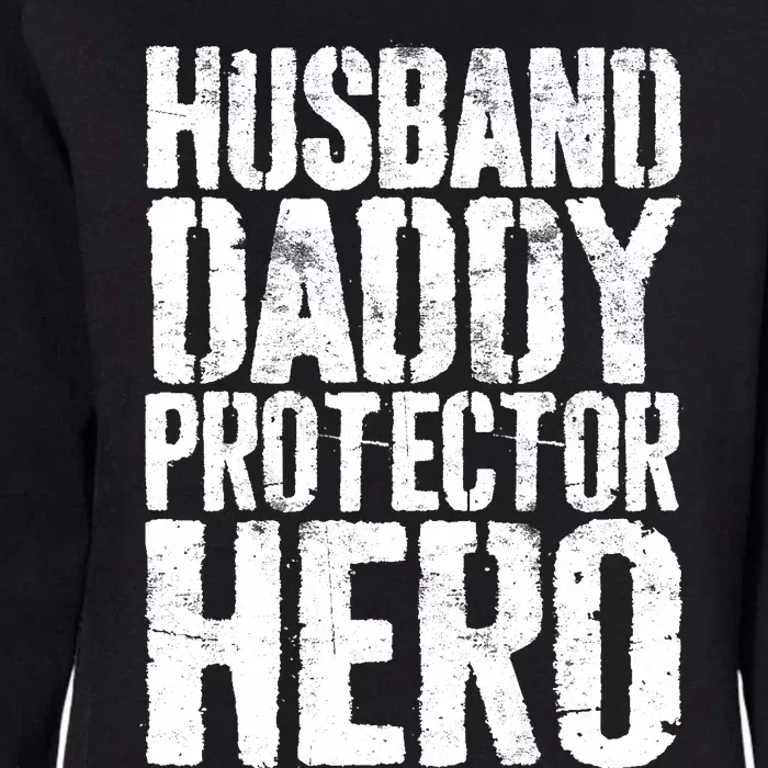 Husband Daddy Protector Hero Father's Day Womens California Wash Sweatshirt