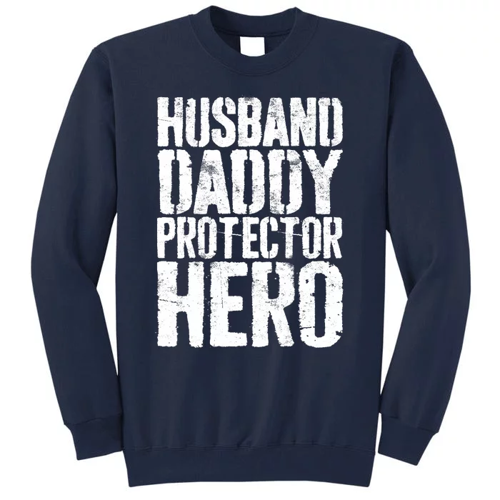 Husband Daddy Protector Hero Father's Day Tall Sweatshirt