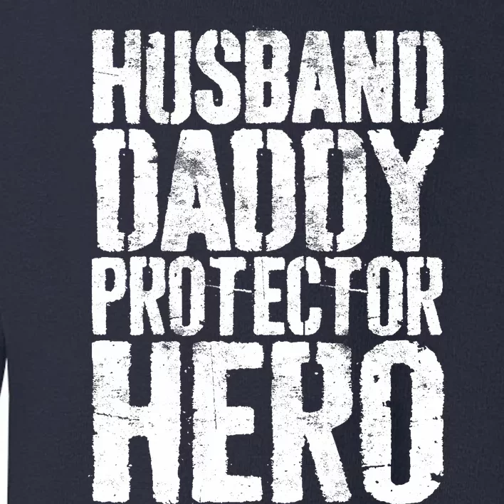 Husband Daddy Protector Hero Father's Day Toddler Sweatshirt