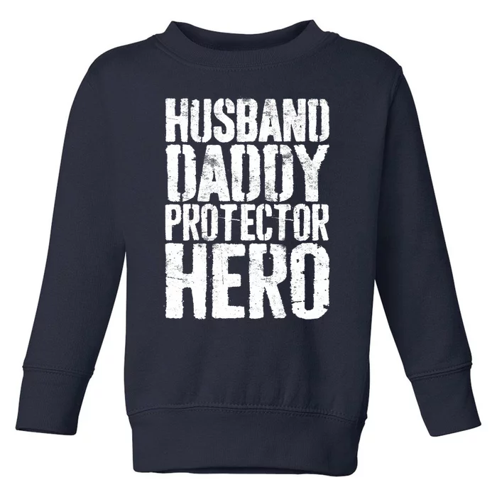 Husband Daddy Protector Hero Father's Day Toddler Sweatshirt