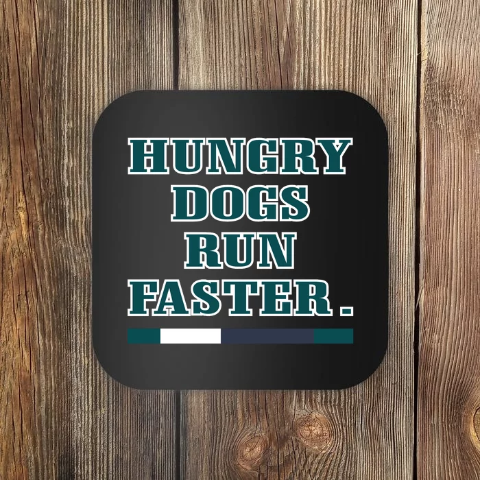 Hungry Dogs Run Faster Jason Kelce Coaster