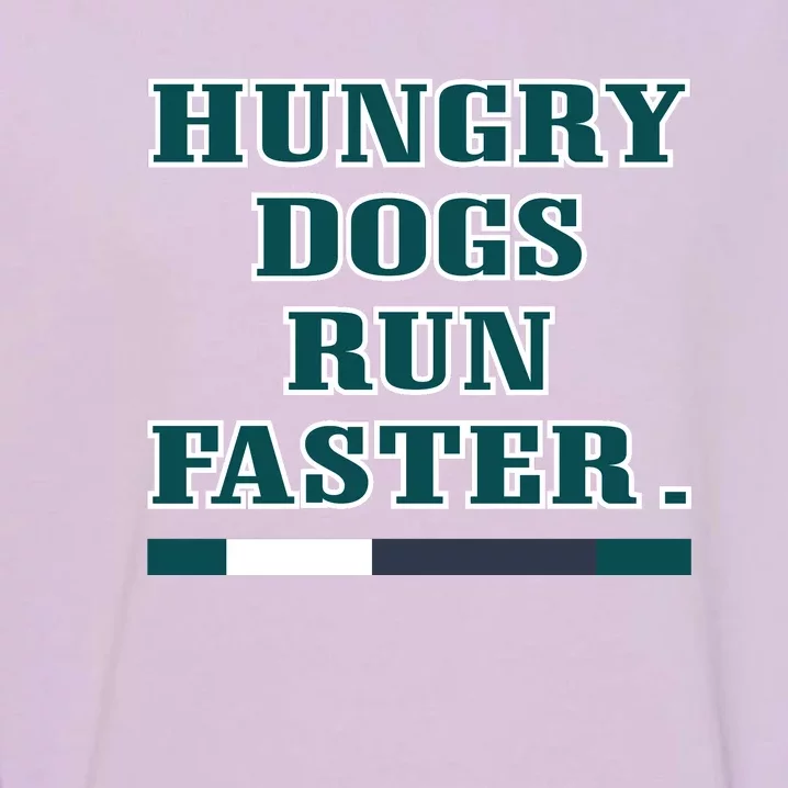 Hungry Dogs Run Faster Jason Kelce Garment-Dyed Sweatshirt