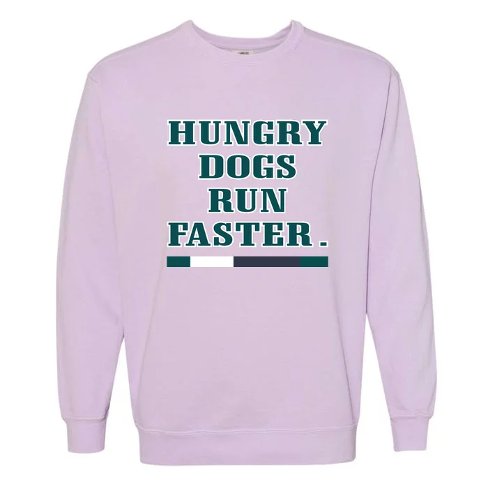 Hungry Dogs Run Faster Jason Kelce Garment-Dyed Sweatshirt