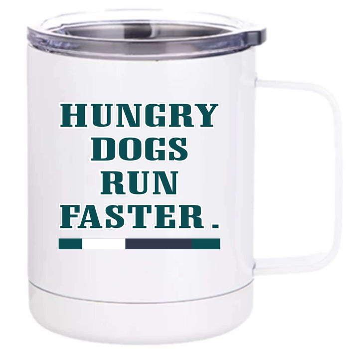 Hungry Dogs Run Faster Jason Kelce Front & Back 12oz Stainless Steel Tumbler Cup