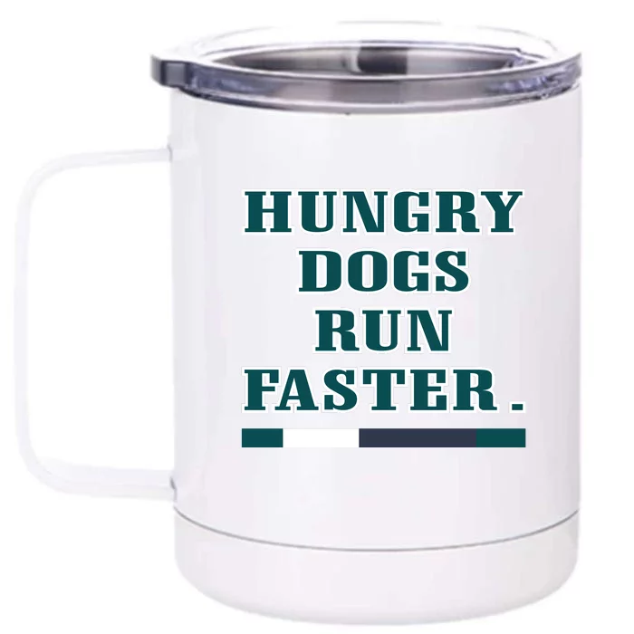 Hungry Dogs Run Faster Jason Kelce Front & Back 12oz Stainless Steel Tumbler Cup