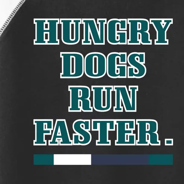 Hungry Dogs Run Faster Jason Kelce Toddler Fine Jersey T-Shirt