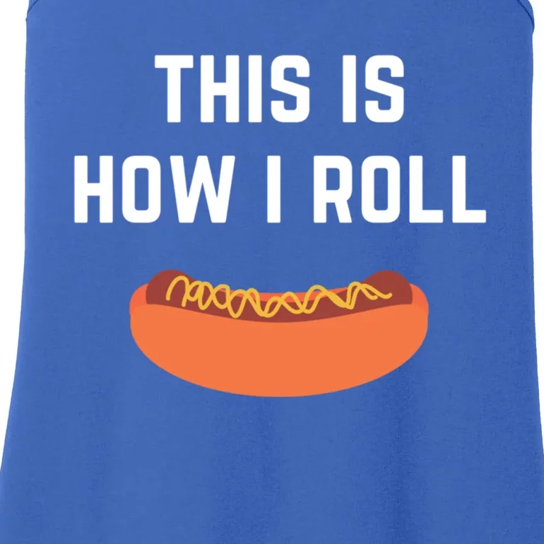 Hot Dog Roll This Is How I Roll Gift Ladies Essential Tank