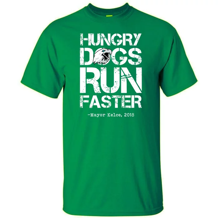 Hungry Dogs Run Faster Tall T-Shirt