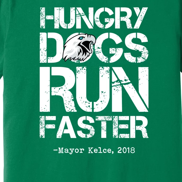 Hungry Dogs Run Faster Premium T-Shirt